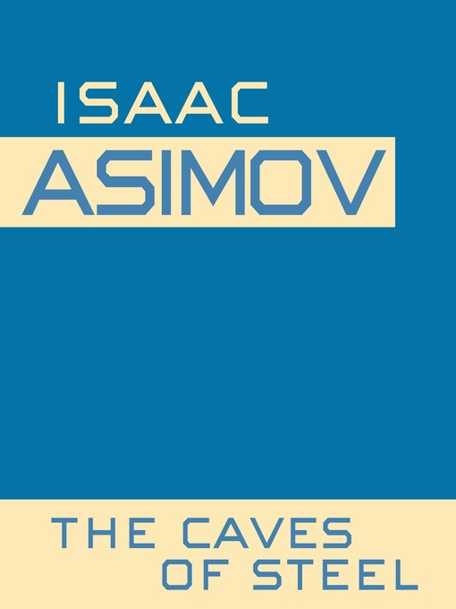 Title details for Caves of Steel by Isaac Asimov - Available